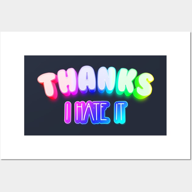 Thanks I hate it Meme Rainbow Typography Wall Art by Alice_Wieckowska